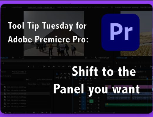 Tool Tip Tuesday for Adobe Premiere Pro: Shift to the Panel you want 53